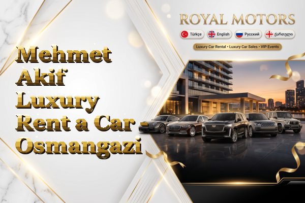 Mehmet Akif Luxury Rent a Car - Osmangazi