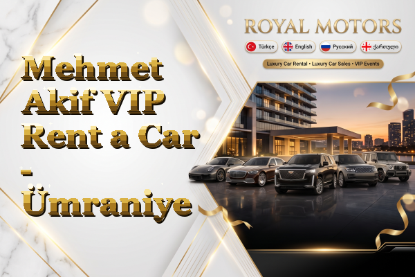 Mehmet Akif VIP Rent a Car - Ümraniye