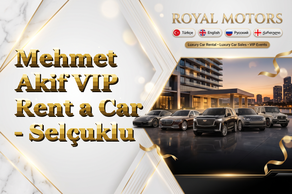 Mehmet Akif VIP Rent a Car - Selçuklu