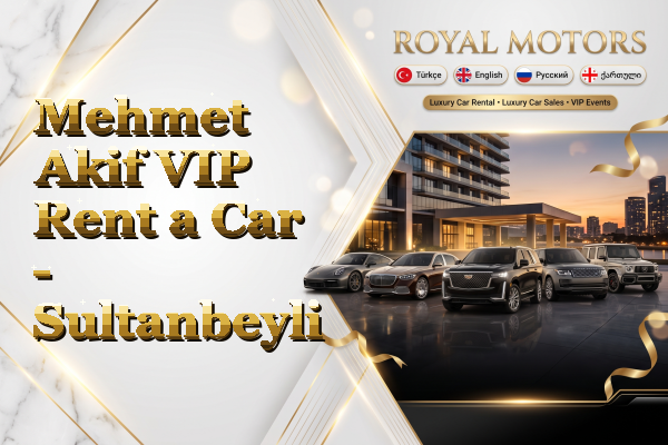 Mehmet Akif VIP Rent a Car - Sultanbeyli