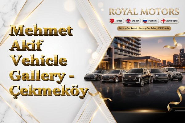 Mehmet Akif Vehicle Gallery - Çekmeköy