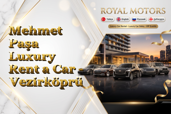 Mehmet Paşa Luxury Rent a Car - Vezirköprü