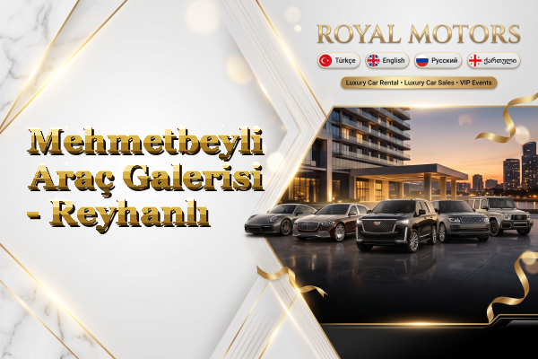 Mehmetbeyli Araç Galerisi - Reyhanlı