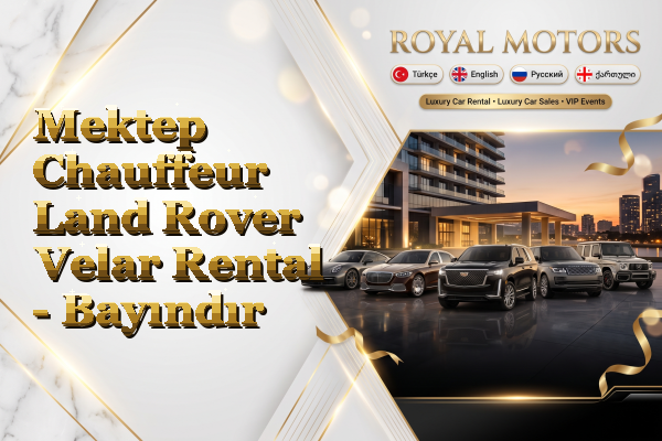 Mektep Chauffeur Land Rover Velar Rental - Bayındır