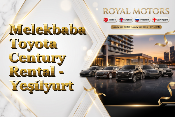 Melekbaba Toyota Century Rental - Yeşilyurt
