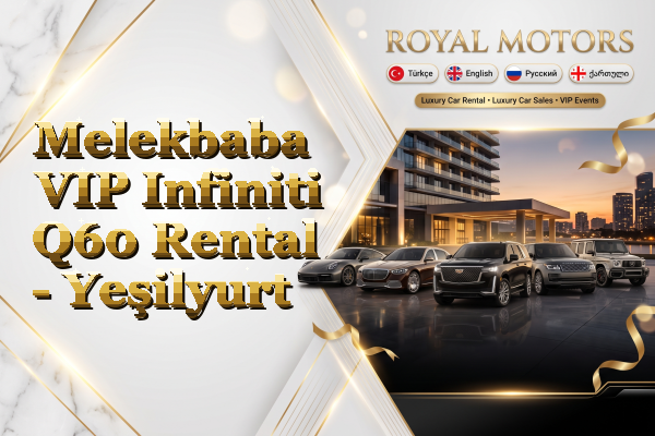 Melekbaba VIP Infiniti Q60 Rental - Yeşilyurt