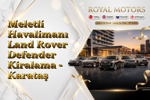 Meletli Havalimanı Land Rover Defender Kiralama - Karataş