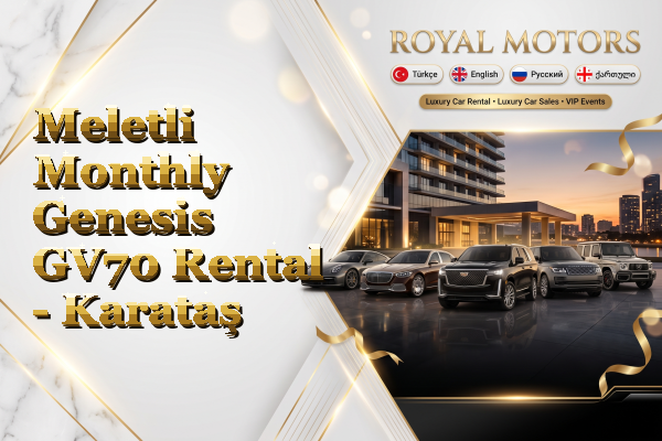 Meletli Monthly Genesis GV70 Rental - Karataş
