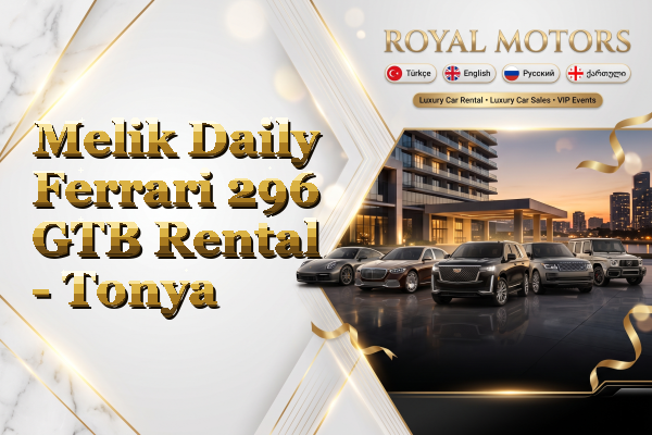 Melik Daily Ferrari 296 GTB Rental - Tonya