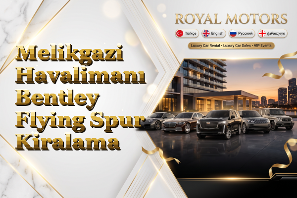 Melikgazi Havalimanı Bentley Flying Spur Kiralama