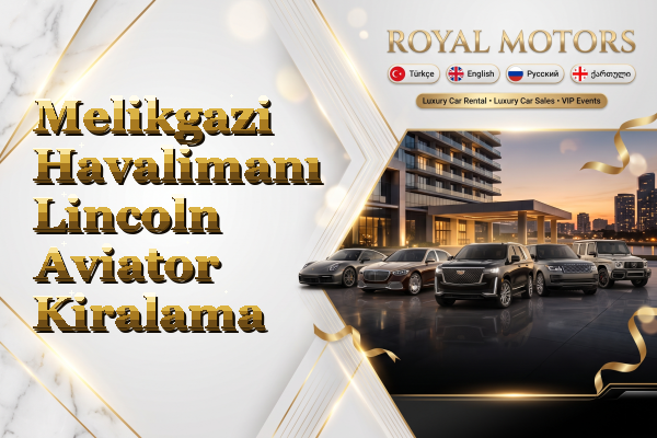 Melikgazi Havalimanı Lincoln Aviator Kiralama