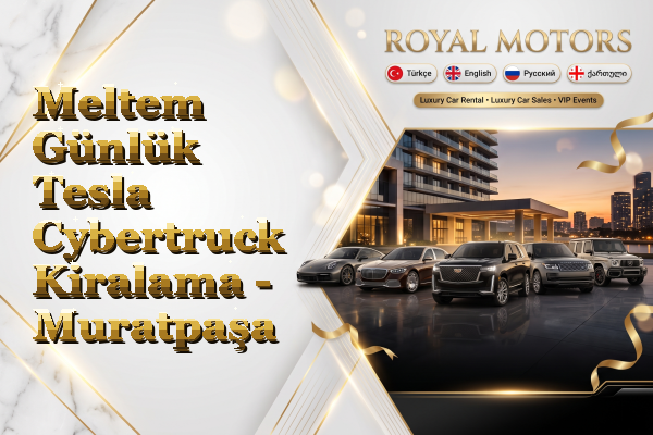 Meltem Günlük Tesla Cybertruck Kiralama - Muratpaşa
