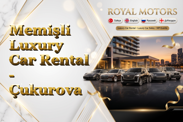Memişli Luxury Car Rental - Çukurova