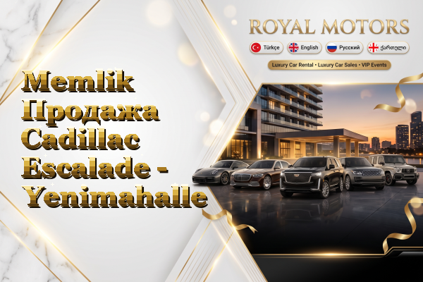 Memlik Продажа Cadillac Escalade - Yenimahalle