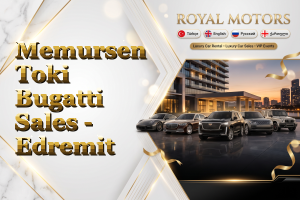 Memursen Toki Bugatti Sales - Edremit