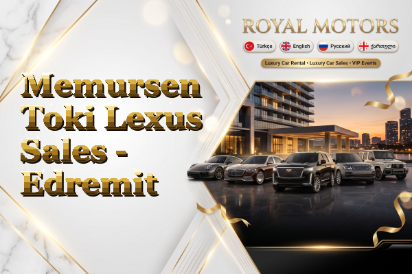 Memursen Toki Lexus Sales - Edremit