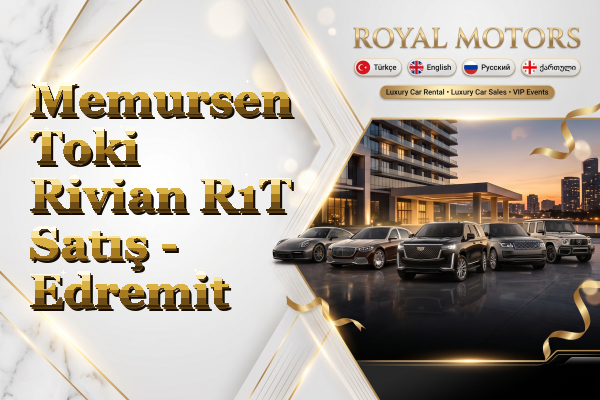 Memursen Toki Rivian R1T Satış - Edremit