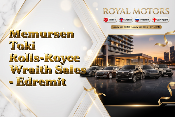 Memursen Toki Rolls-Royce Wraith Sales - Edremit