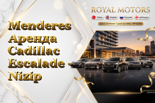 Menderes Аренда Cadillac Escalade - Nizip