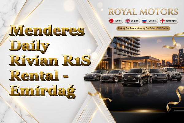 Menderes Daily Rivian R1S Rental - Emirdağ