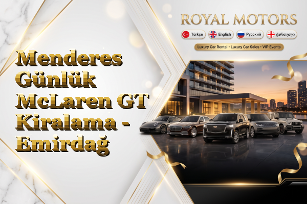 Menderes Günlük McLaren GT Kiralama - Emirdağ