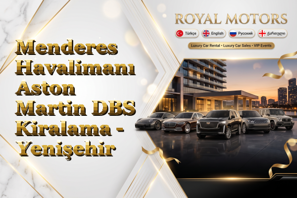 Menderes Havalimanı Aston Martin DBS Kiralama - Yenişehir