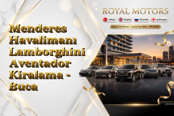 Menderes Havalimanı Lamborghini Aventador Kiralama - Buca