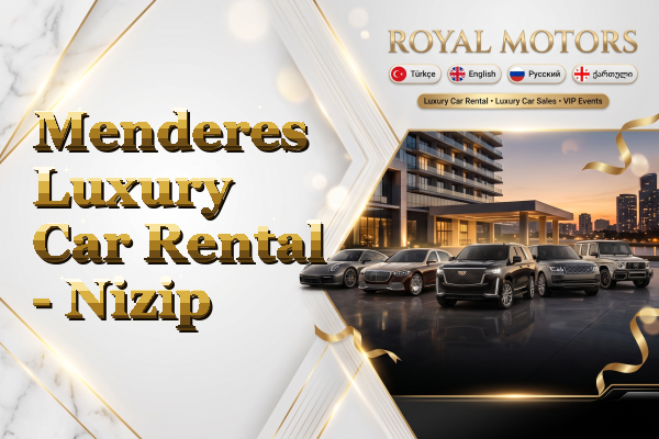 Menderes Luxury Car Rental - Nizip