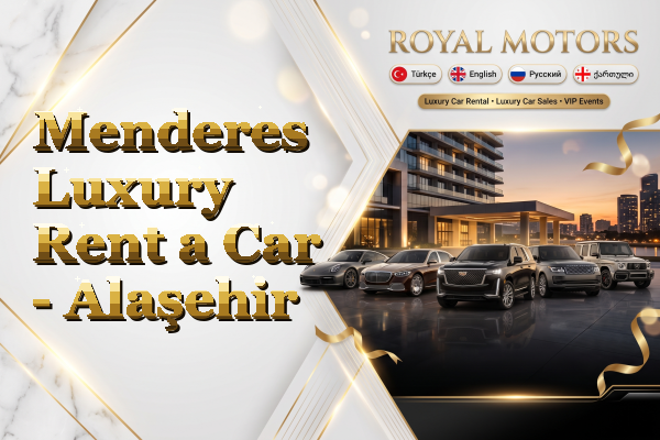 Menderes Luxury Rent a Car - Alaşehir