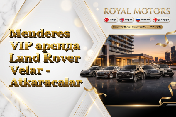 Menderes VIP аренда Land Rover Velar - Atkaracalar