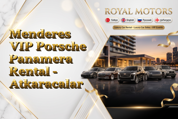 Menderes VIP Porsche Panamera Rental - Atkaracalar