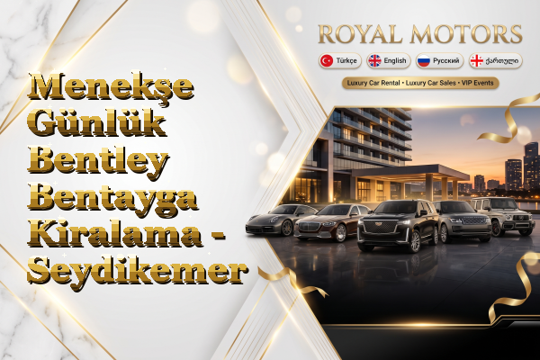Menekşe Günlük Bentley Bentayga Kiralama - Seydikemer