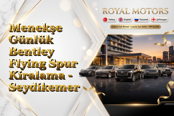 Menekşe Günlük Bentley Flying Spur Kiralama - Seydikemer