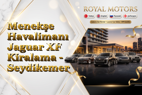 Menekşe Havalimanı Jaguar XF Kiralama - Seydikemer