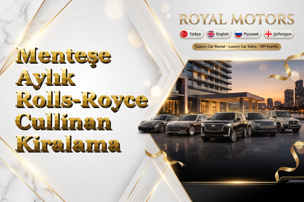 Menteşe Aylık Rolls-Royce Cullinan Kiralama
