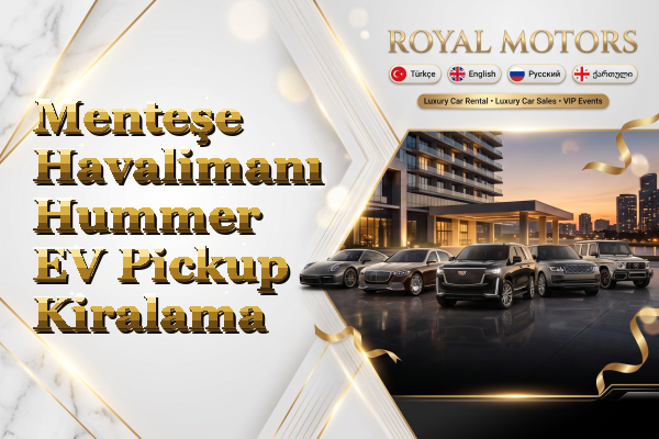 Menteşe Havalimanı Hummer EV Pickup Kiralama
