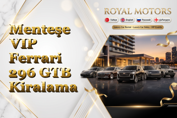 Menteşe VIP Ferrari 296 GTB Kiralama