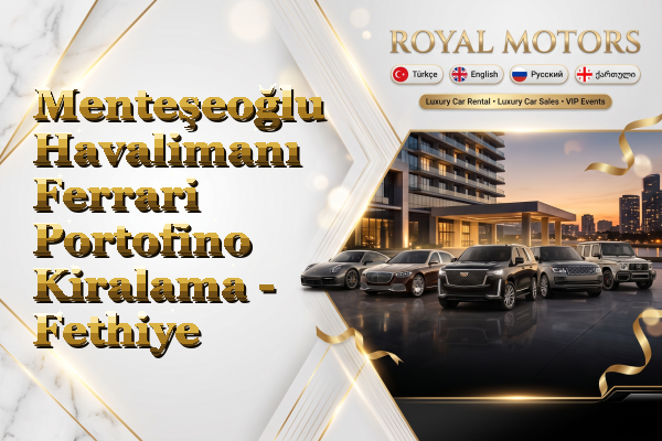 Menteşeoğlu Havalimanı Ferrari Portofino Kiralama - Fethiye