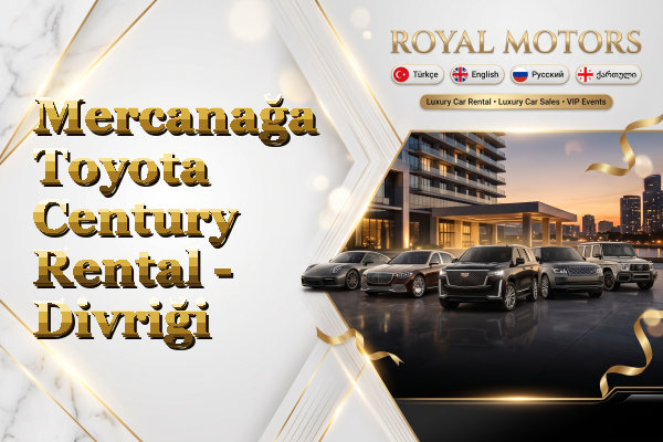 Mercanağa Toyota Century Rental - Divriği