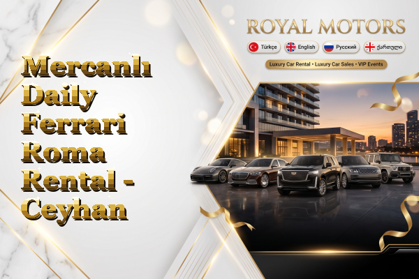 Mercanlı Daily Ferrari Roma Rental - Ceyhan
