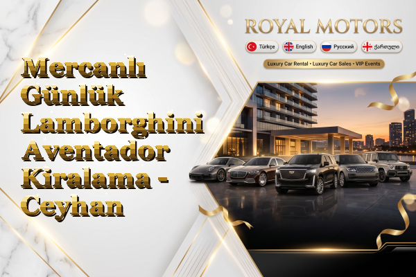 Mercanlı Günlük Lamborghini Aventador Kiralama - Ceyhan