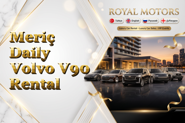 Meriç Daily Volvo V90 Rental