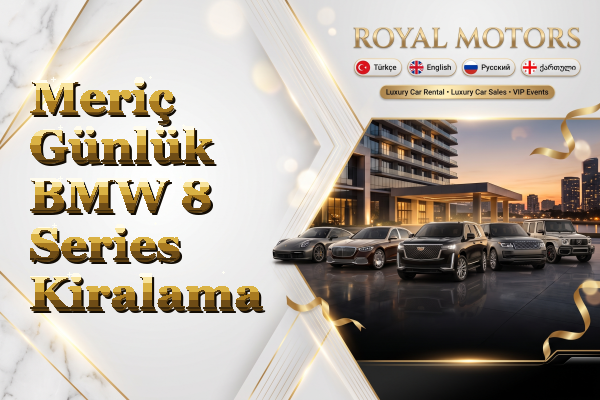 Meriç Günlük BMW 8 Series Kiralama