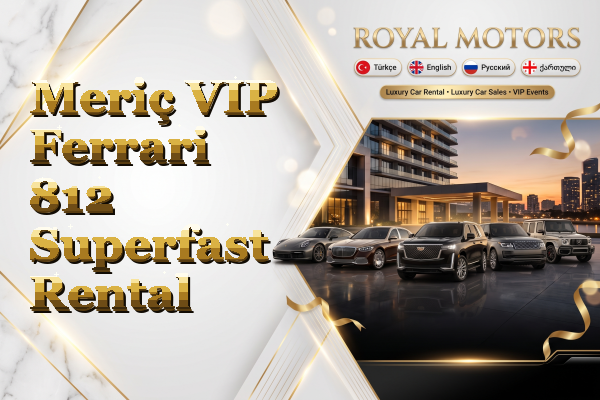 Meriç VIP Ferrari 812 Superfast Rental