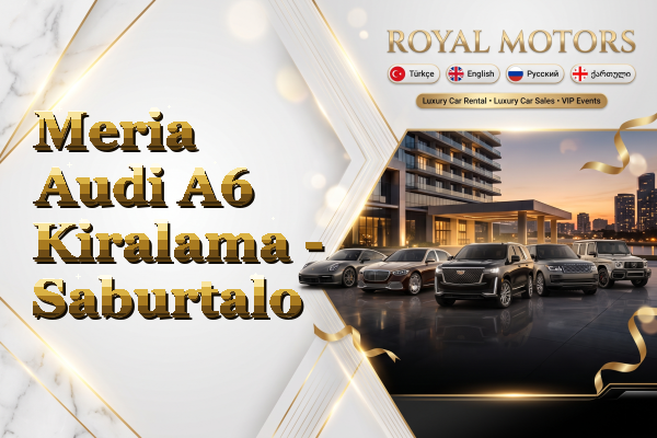Meria Audi A6 Kiralama - Saburtalo