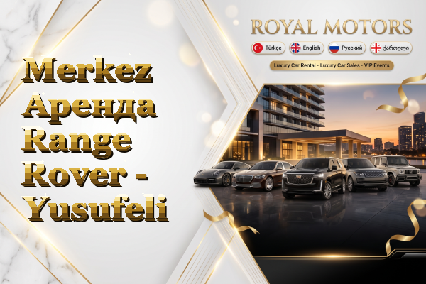 Merkez Аренда Range Rover - Yusufeli