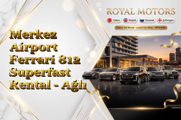 Merkez Airport Ferrari 812 Superfast Rental - Ağlı