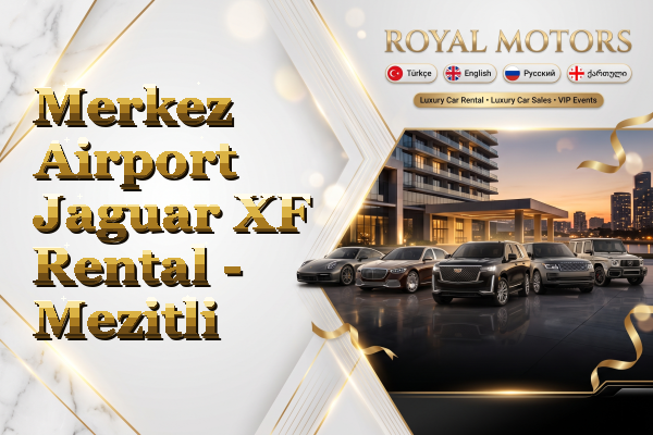 Merkez Airport Jaguar XF Rental - Mezitli