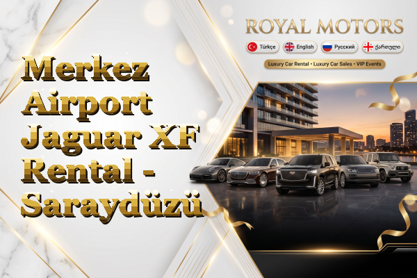 Merkez Airport Jaguar XF Rental - Saraydüzü