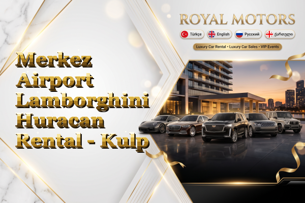 Merkez Airport Lamborghini Huracan Rental - Kulp